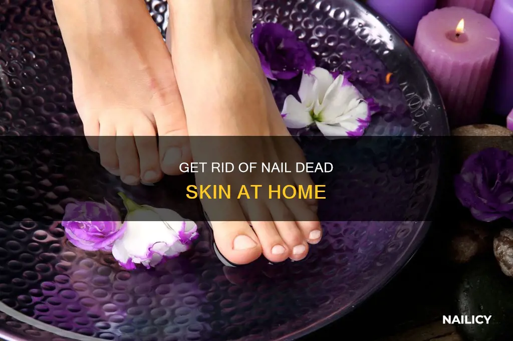 how to remove nail dead skin