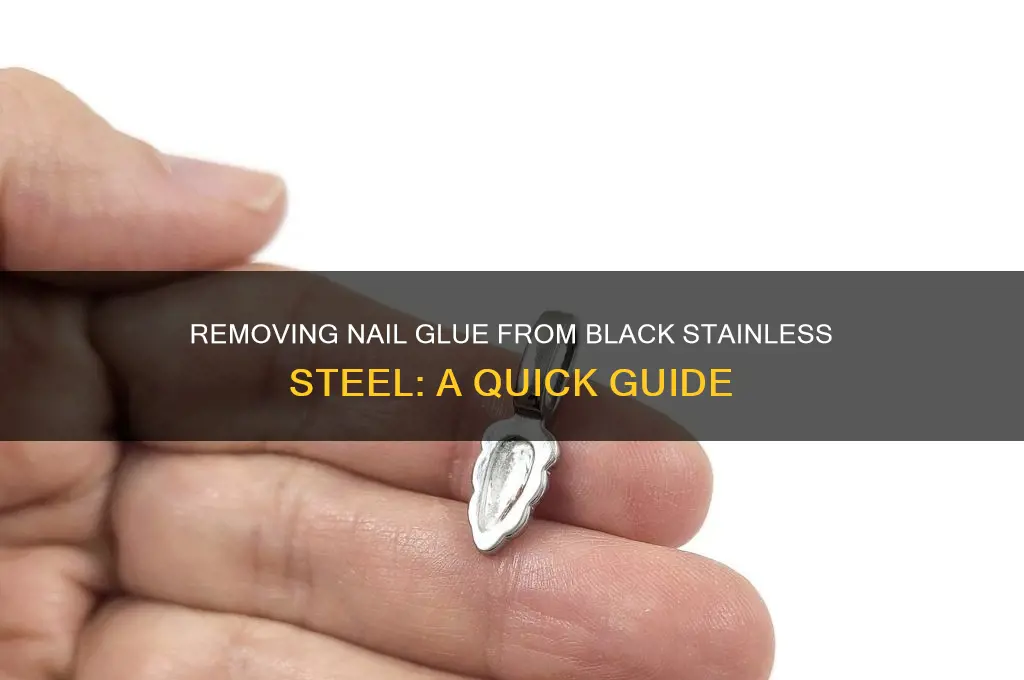 how to remove nail glue from black stainless steel
