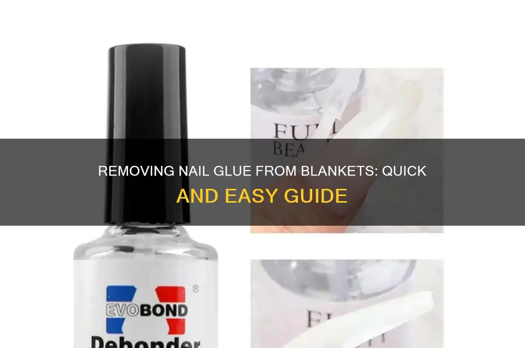 how to remove nail glue from blanket