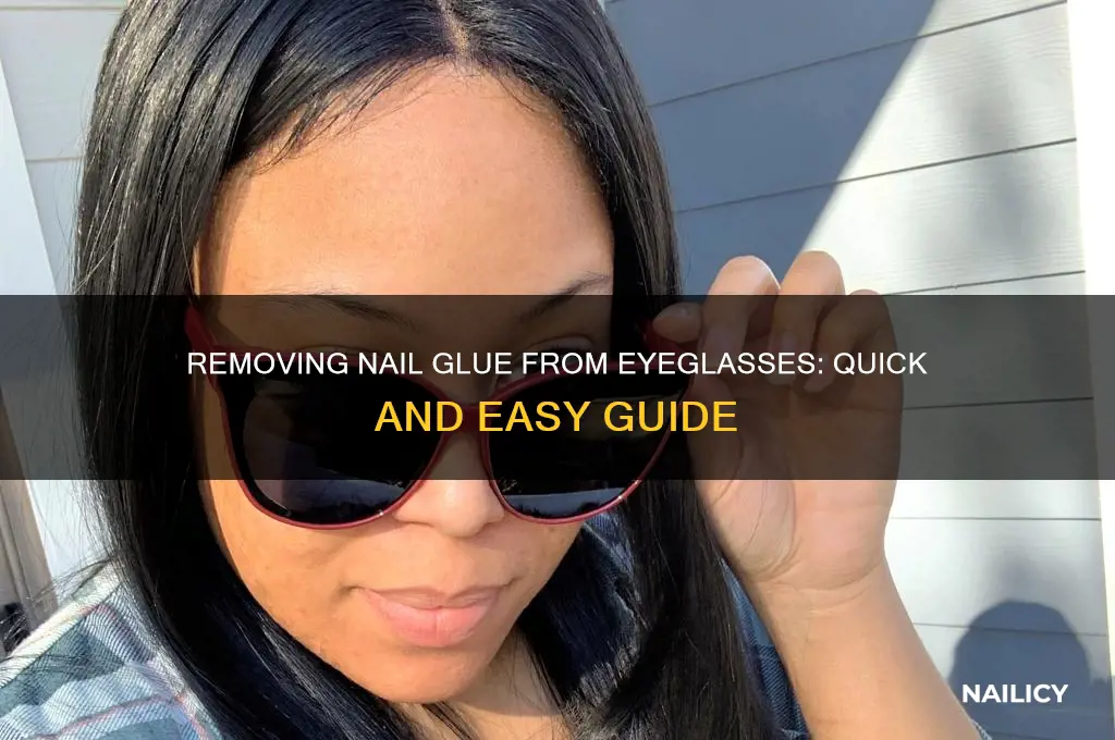 how to remove nail glue from eyeglasses
