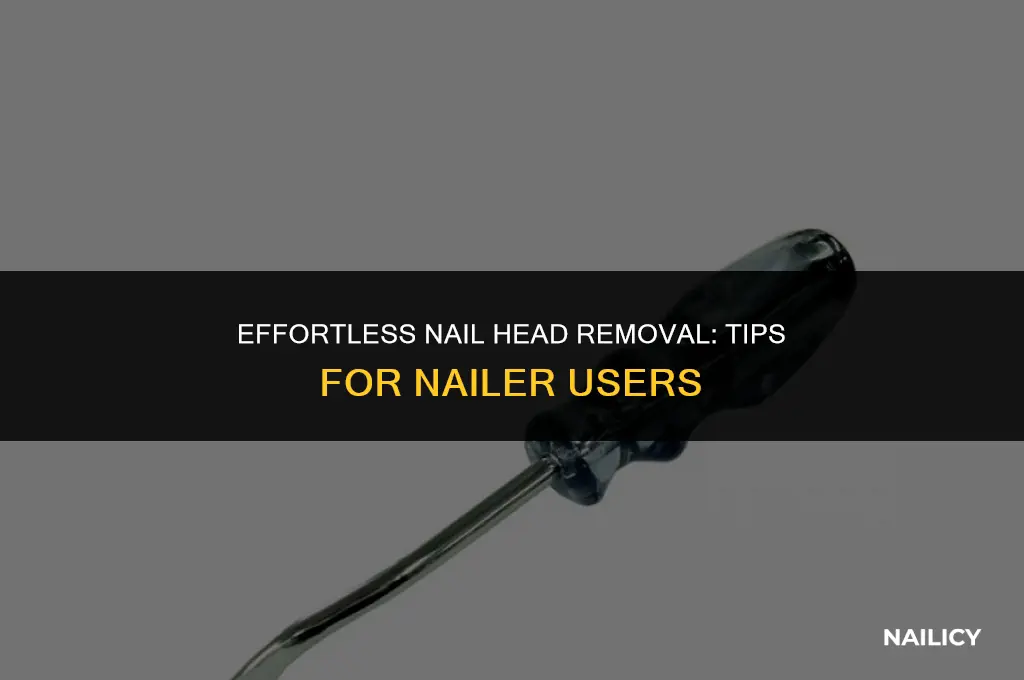 how to remove nail heads when using nailer