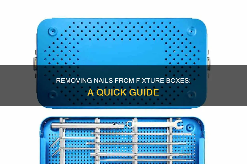 how to remove nail in fixture box