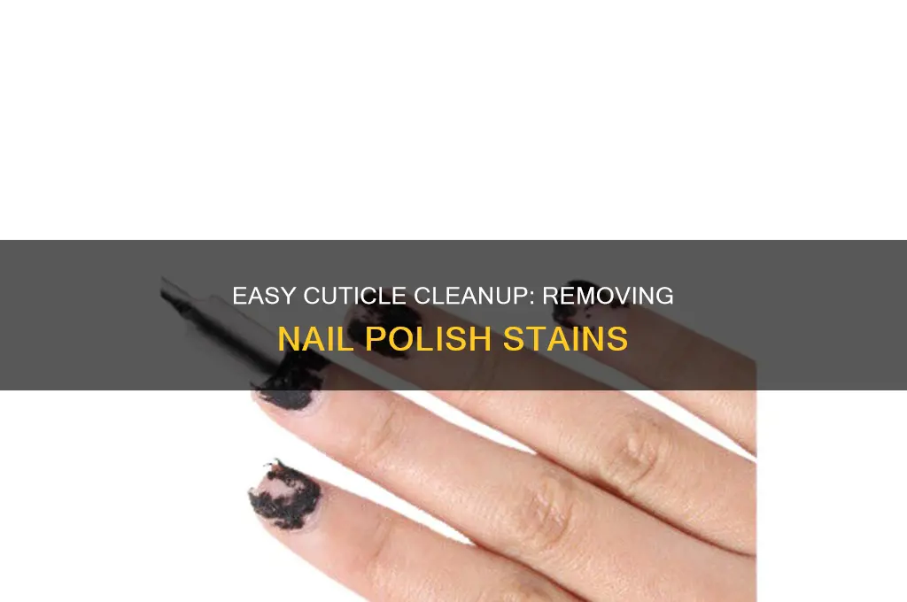 how to remove nail polish around cuticles