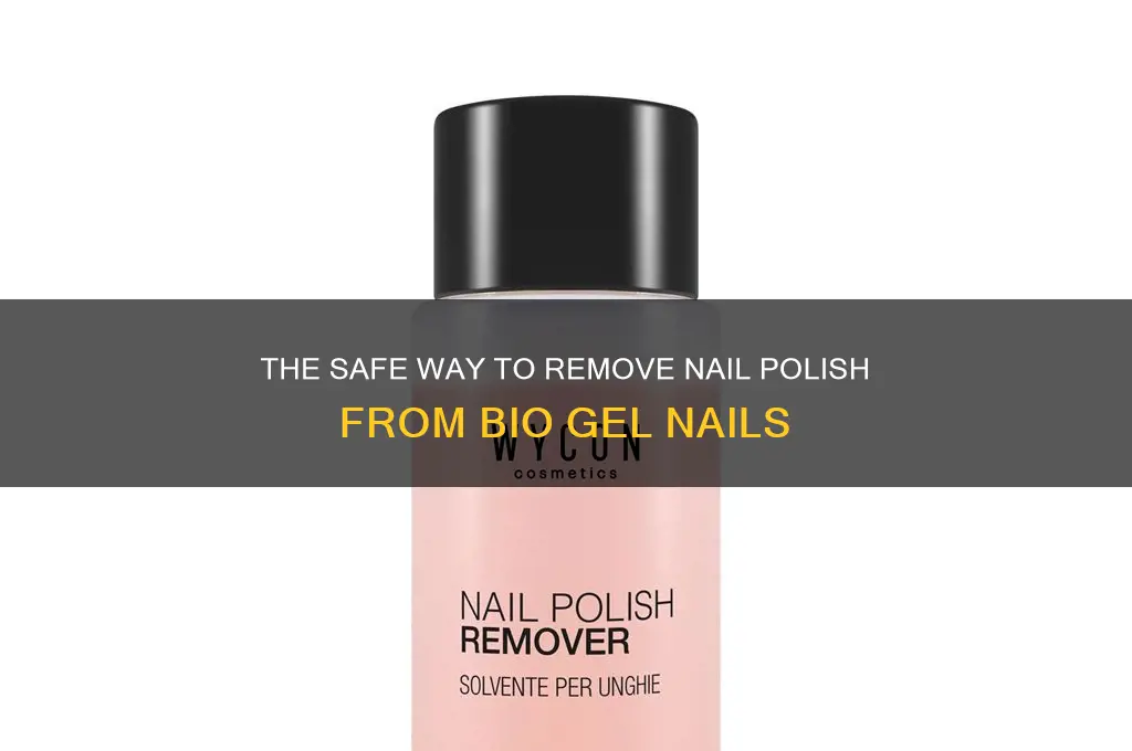 how to remove nail polish from bio gel nails