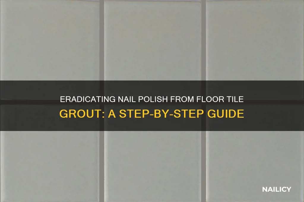 how to remove nail polish from floor tile grout