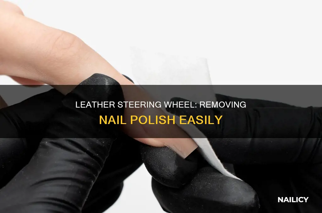 how to remove nail polish from leather steering wheel