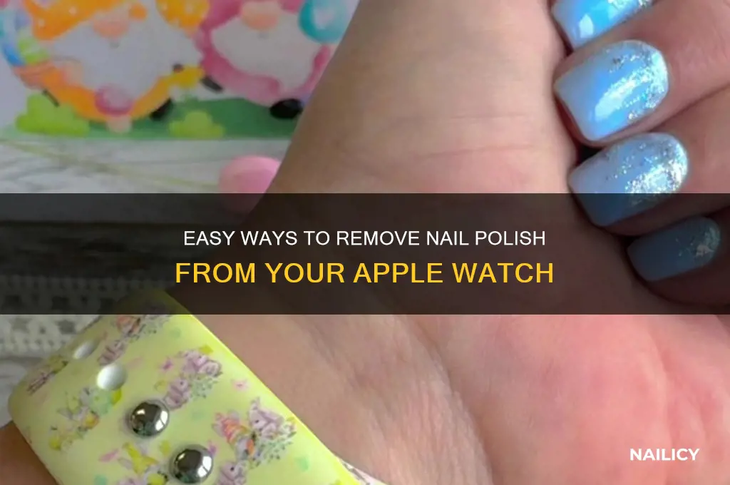 how to remove nail polish on apple watch