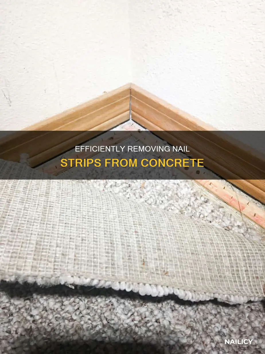 how to remove nail strips from concrete