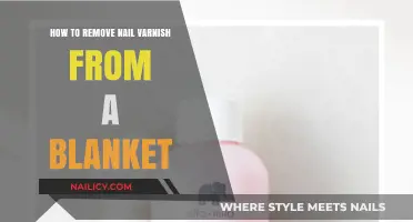 Removing Nail Varnish from Blankets: Quick and Easy Guide