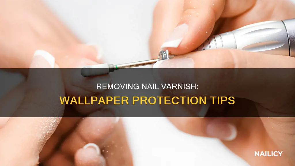 how to remove nail varnish from wallpaper