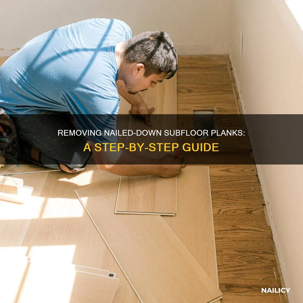 how to remove nailed down planks subfloor