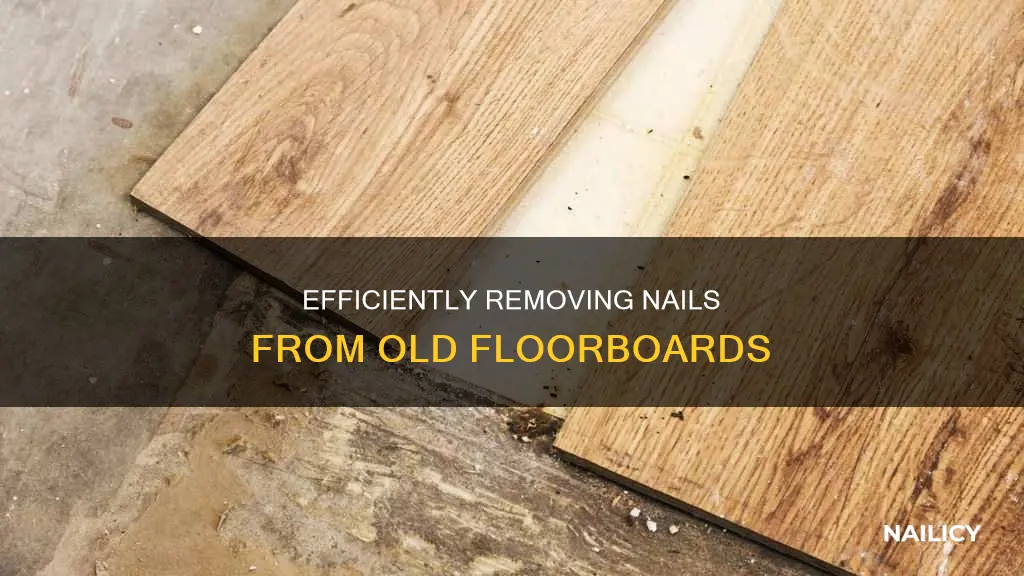 how to remove nails from old floorboards