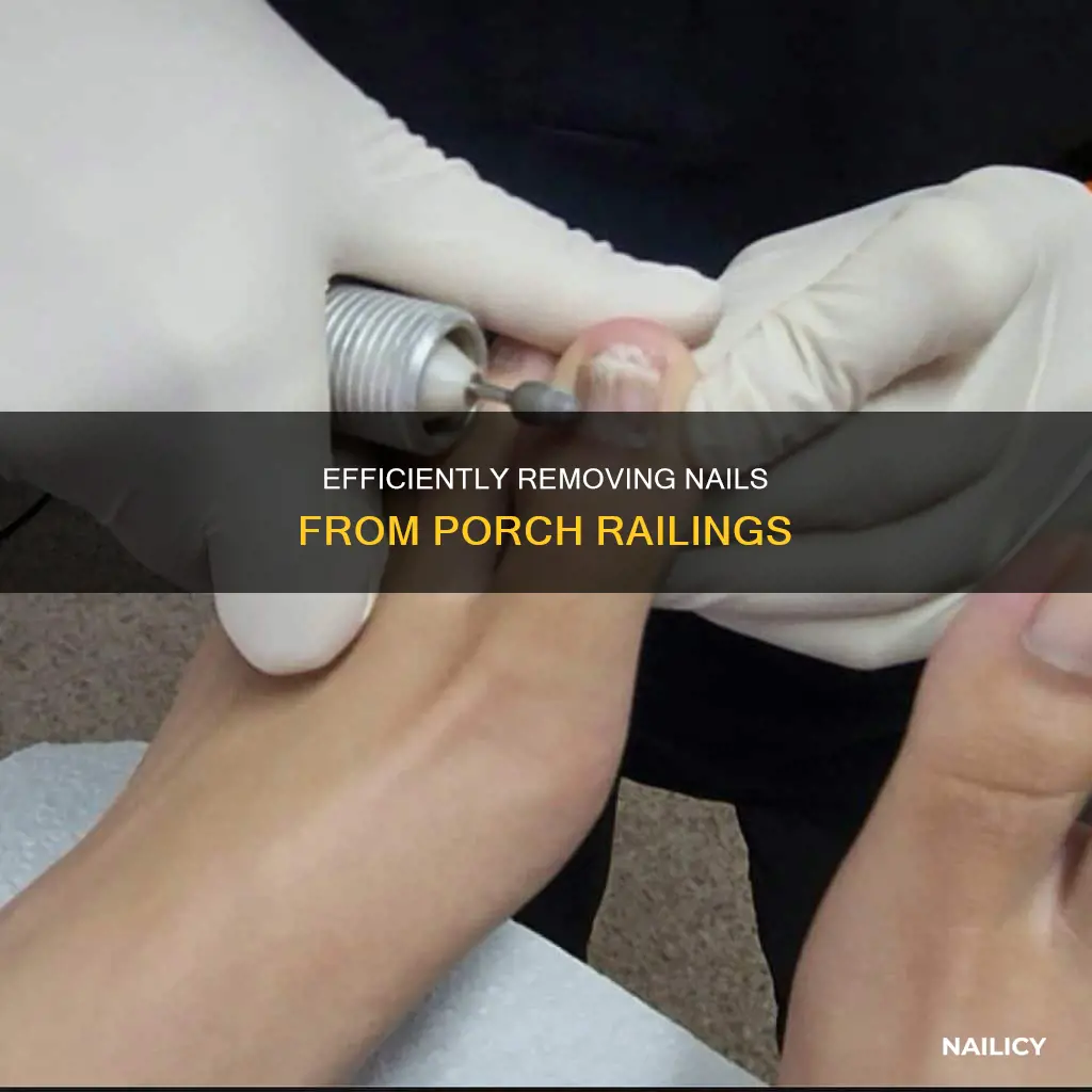 how to remove nails from porch railing