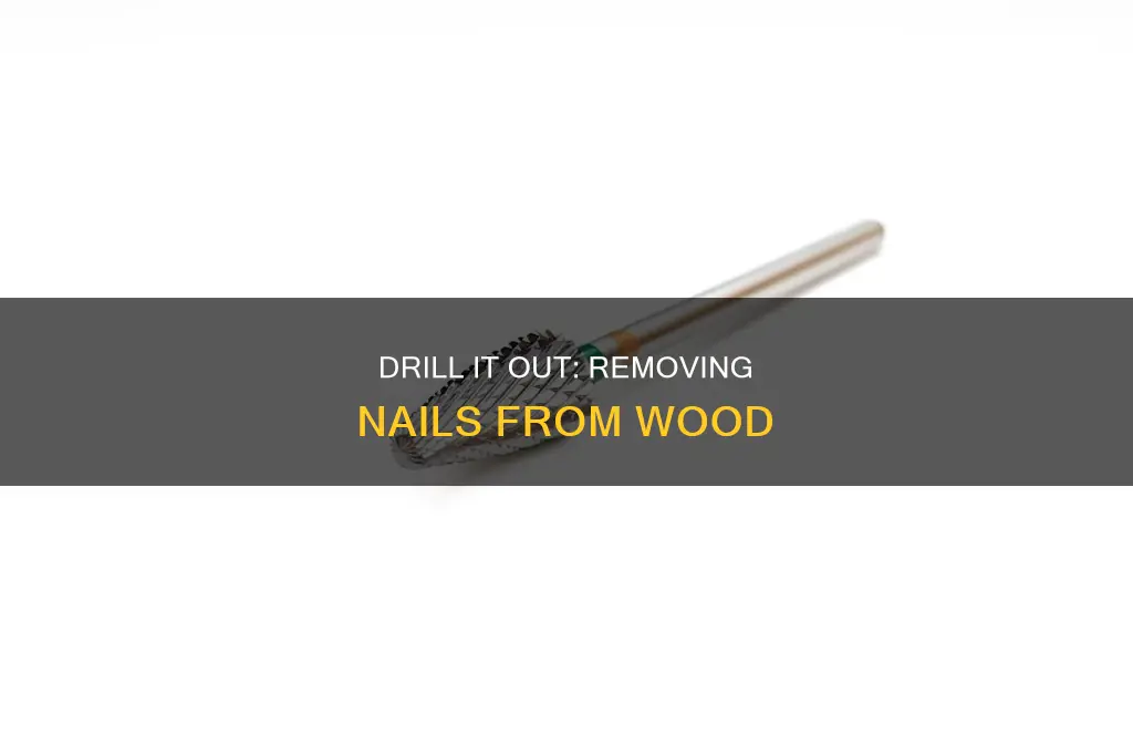 how to remove nails from wood with a drill