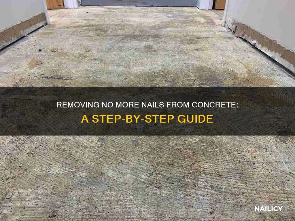 how to remove no more nails from concrete