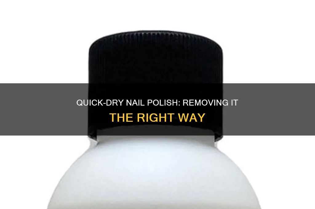 how to remove quick dry nail polish