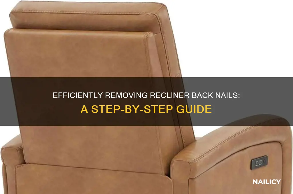 how to remove recliner back nails