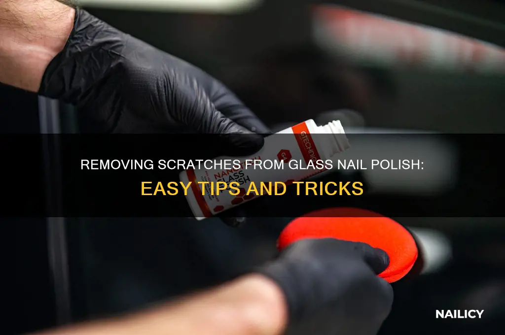 how to remove scratches from glass nail polish