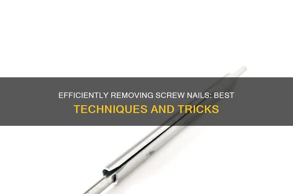 how to remove screw nails