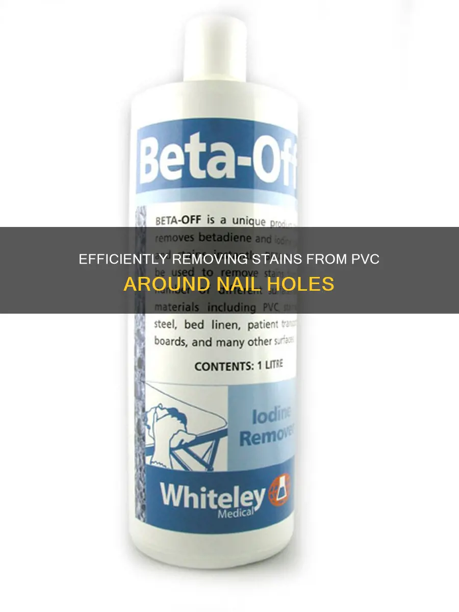 how to remove stain from pvc around nail holes