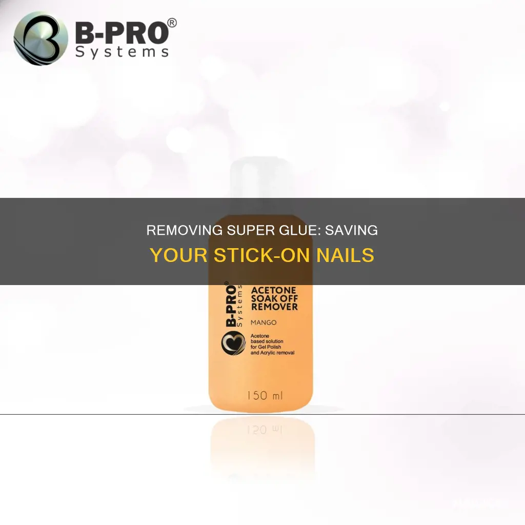 how to remove super glue from stick on nails
