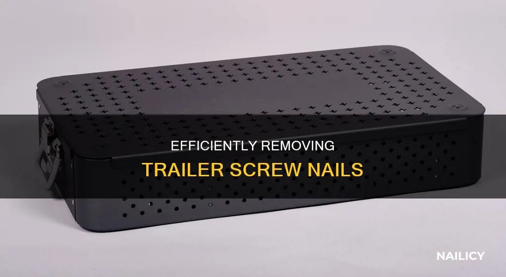 how to remove trailer screw nails