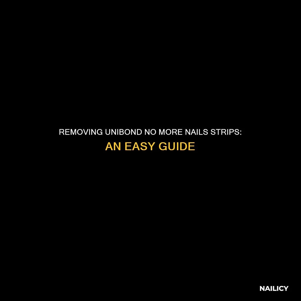 how to remove unibond no more nails strips