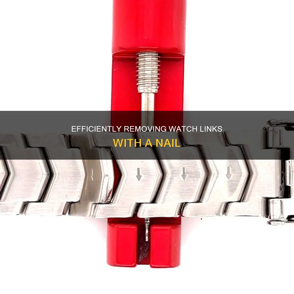 how to remove watch links nail