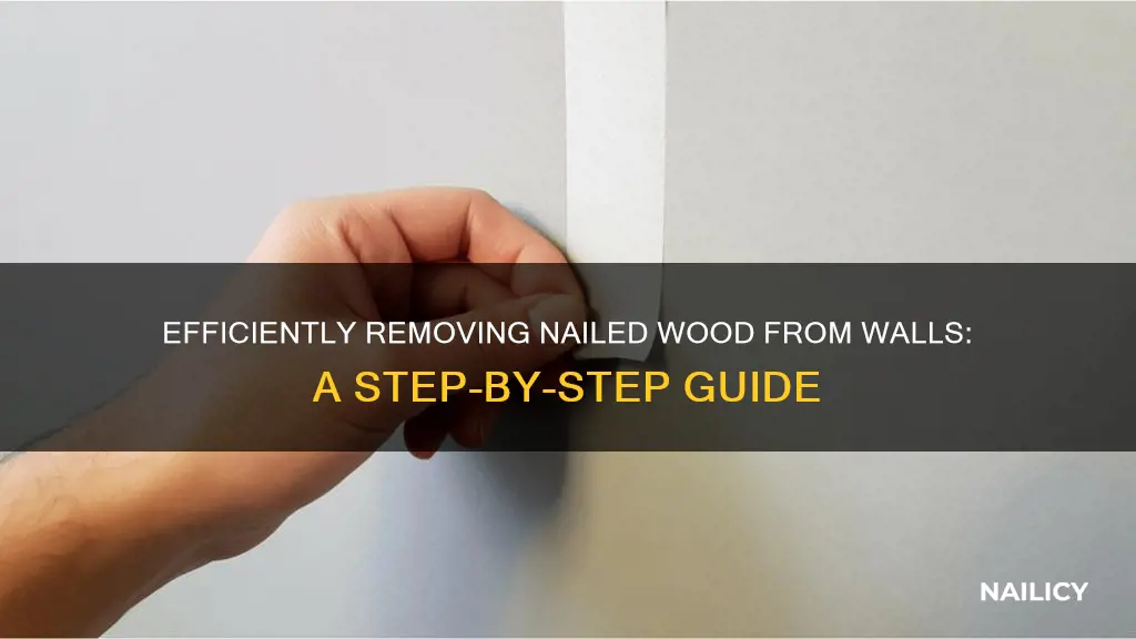 how to remove wood from wall thats been nailed