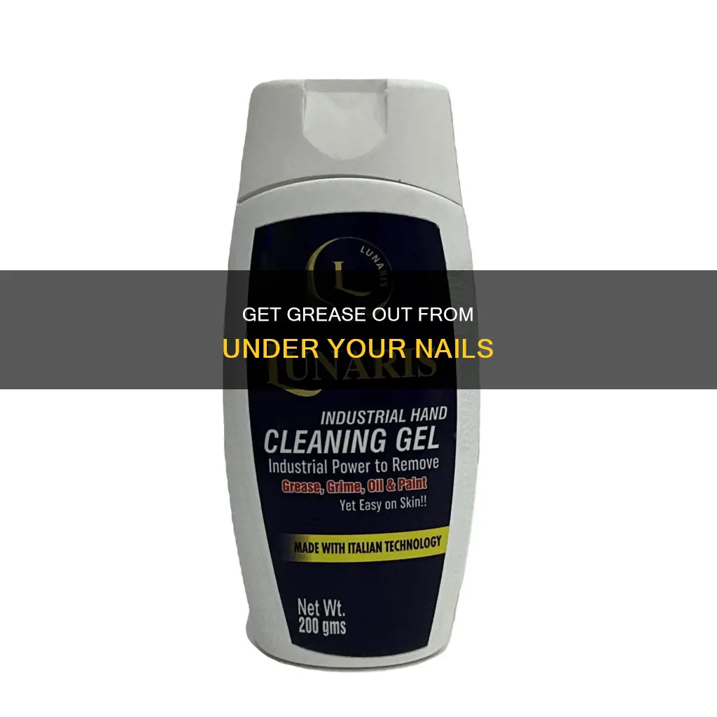 how to removed grease from underneath the nails