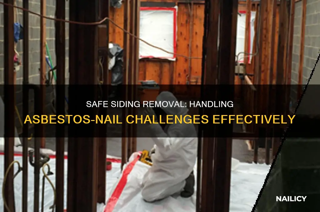how to removesiding that is nailed into asbestos