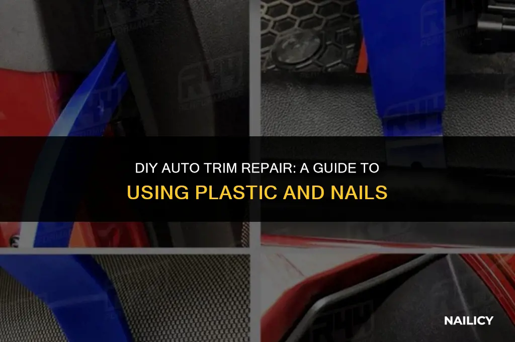 how to repair auto trim using plastic and nails