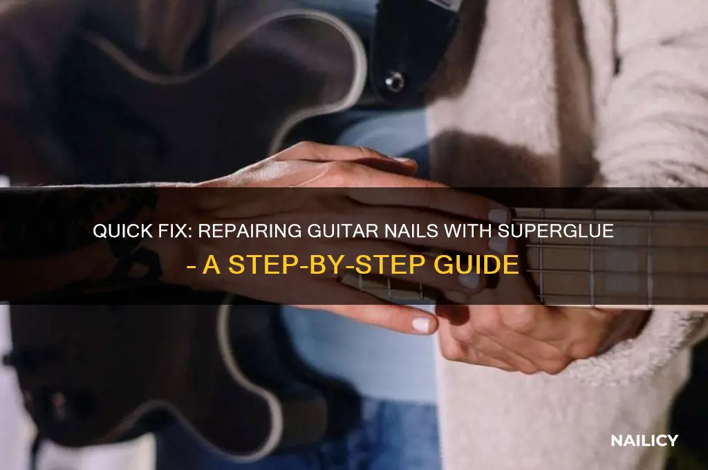 how to repair guitar nails with superglue