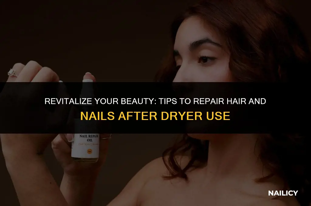 how to repair hair and nails after dryg use