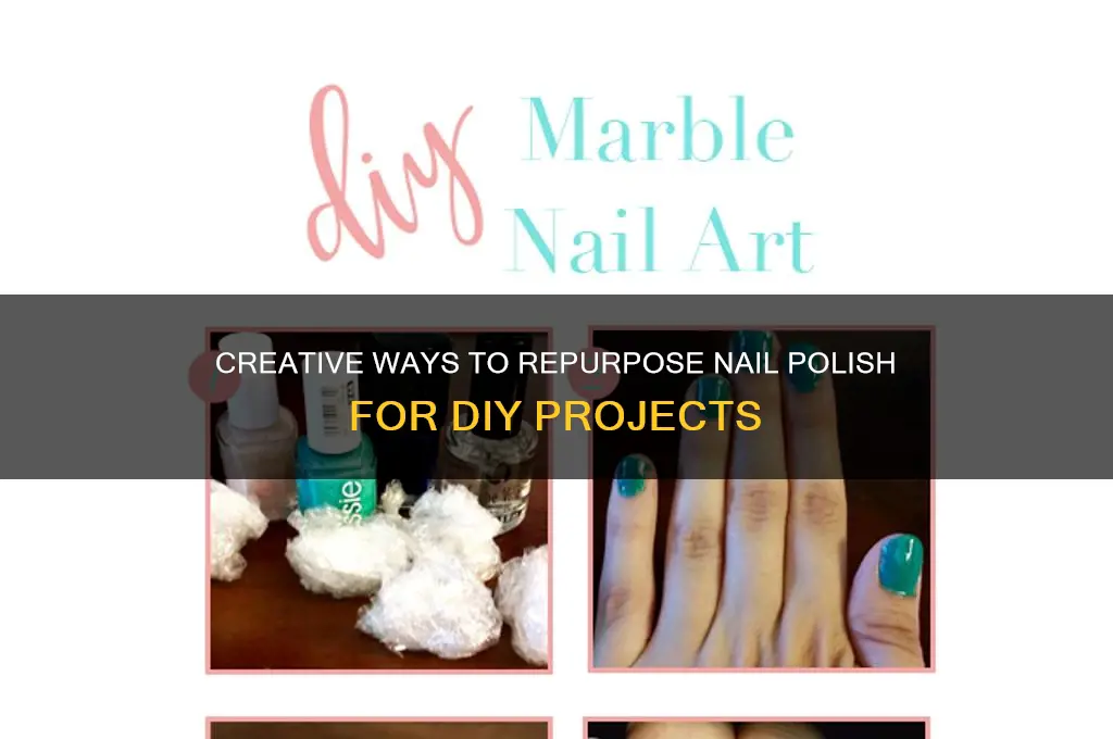 how to repurpose nail polish