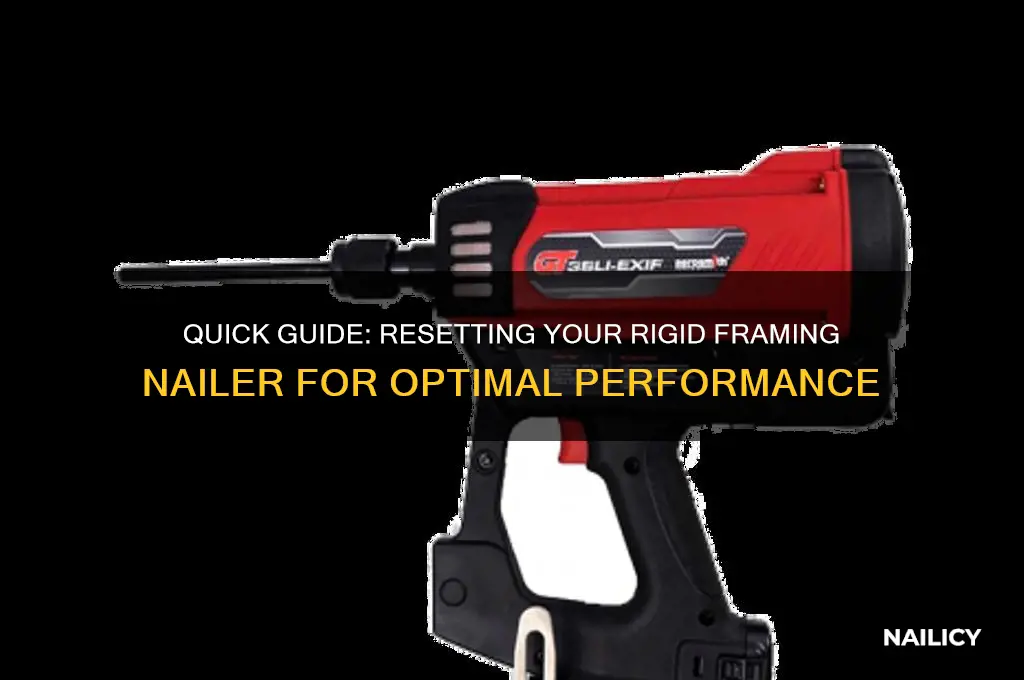 how to reset a rigid framing nailer