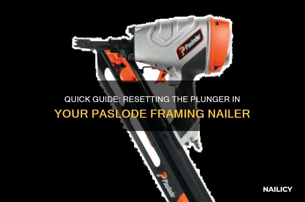 how to reset plunger in paslode framing nailer