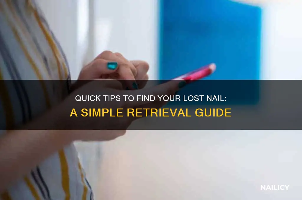 how to retrieve your lost nail l