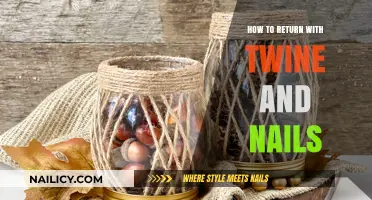Mastering the Art of Returning with Twine and Nails: A Guide