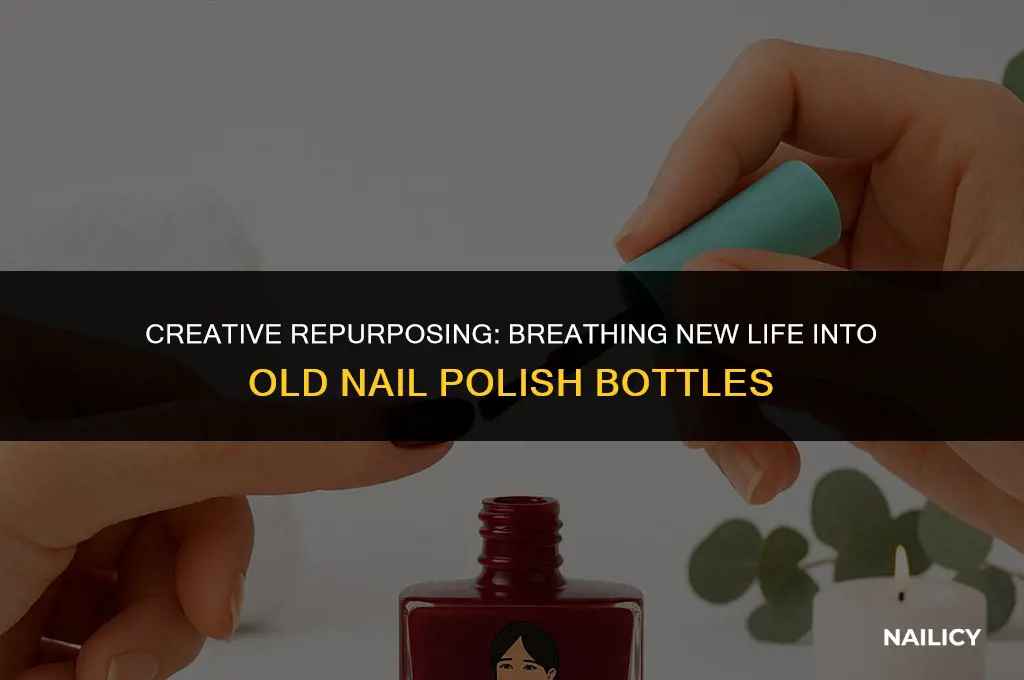 how to reuse used nail polish bottles