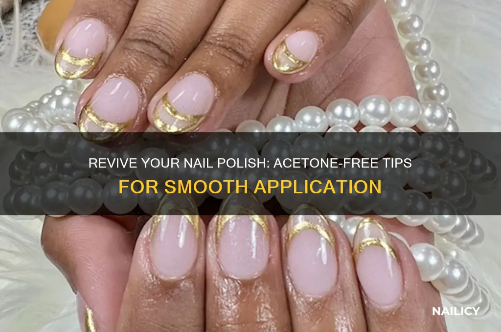 how to revive nail polish without acetone