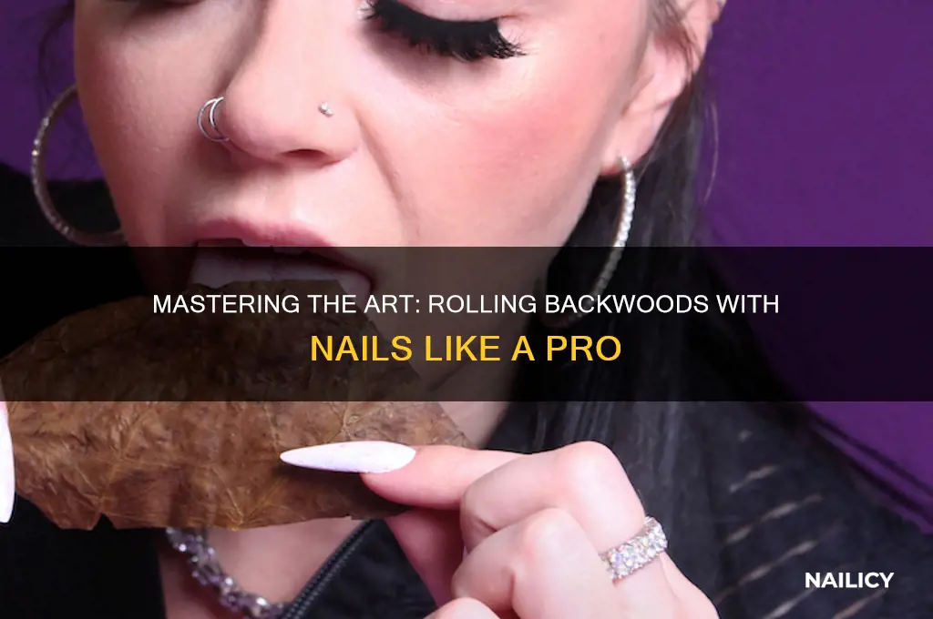 how to roll a backwood with nails