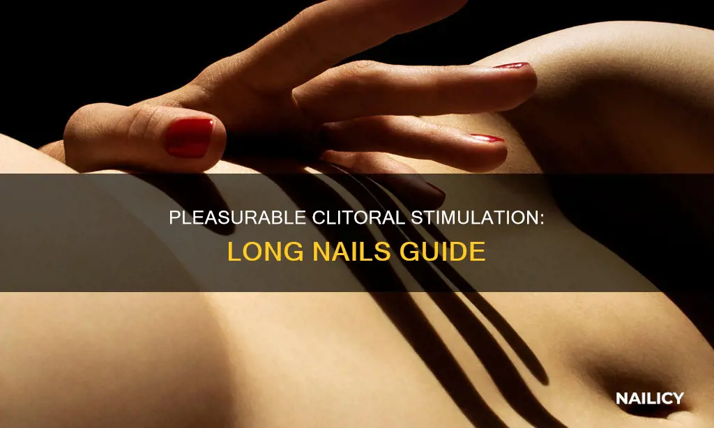 how to rub clit with long nails