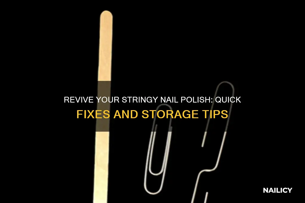 how to save stringy nail polish