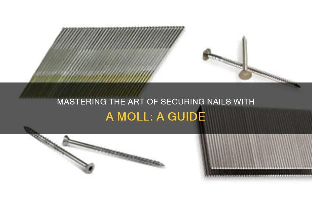 how to screw a nail with a moll