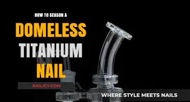 Mastering Domeless Titanium Nail Seasoning: A Step-by-Step Guide
