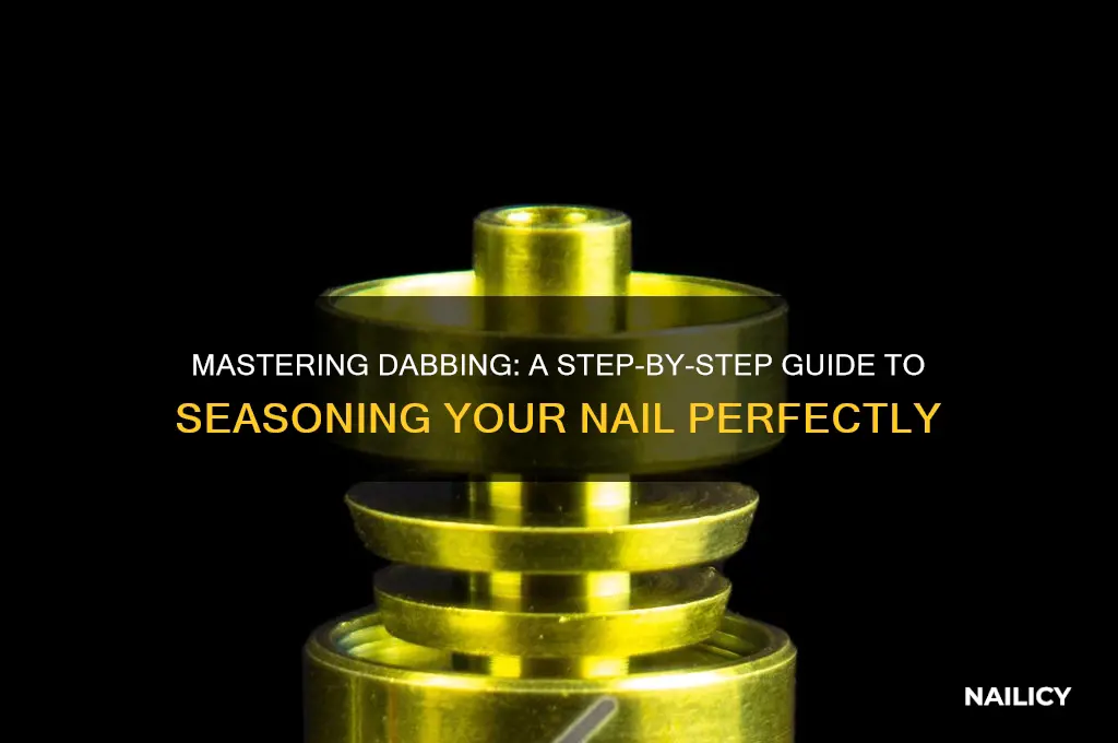 how to season a nail for dabbing