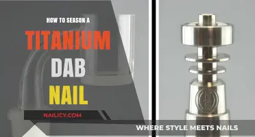 Mastering Titanium Dab Nail Seasoning: A Step-by-Step Guide