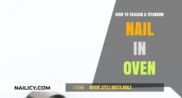 Oven Seasoning Titanium Nails: A Step-by-Step Guide for Perfect Results