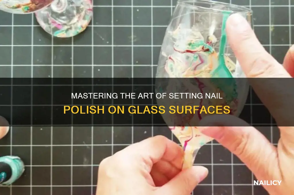 how to set nail polish on glass